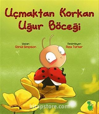 Uçmaktan Korkan Uğur Böceği