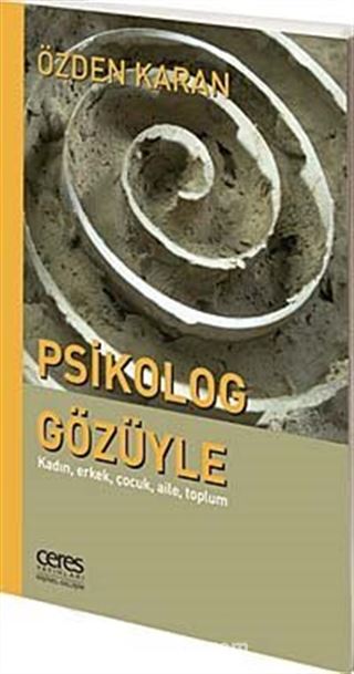 Psikolog Gözüyle - Kadın, Erkek, Çocuk, Aile, Toplum
