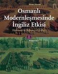 Osmanlı Modernleşmesinde İngiliz Etkisi Diplomasi ve Reform (1833-1841)