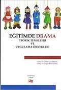 Eğitimde Drama (Teorik Temelleri ve Uygulama Örnekleri)