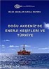 Doğu Akdeniz'de Enerji Keşifleri ve Türkiye