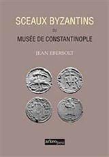 Sceaux Byzantins Du Musee De Constantinople