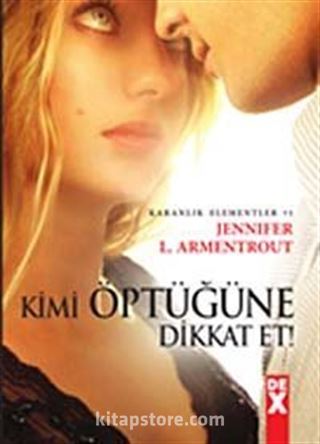 Kimi Öptüğüne Dikkat Et / Karanlık Elementler 1