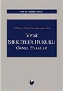 6102 Sayılı Türk Ticaret Kanununa Göre Yeni Şirketler Hukuku Genel Esasları