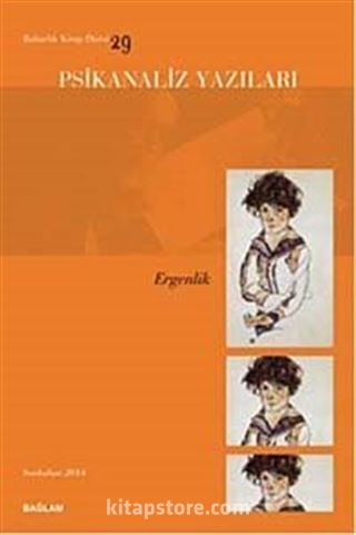 Psikanaliz Yazıları 29 - Ergenlik