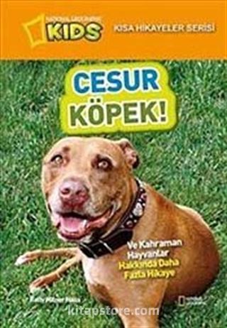 National Geographic Kids-Cesur Köpek / Kısa Hikayeler Serisi