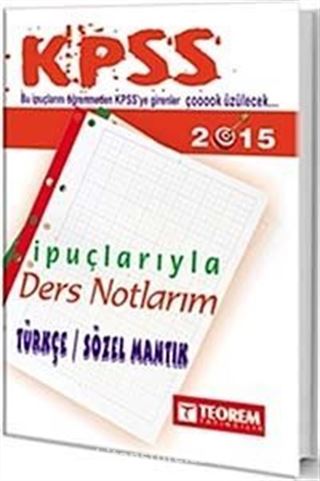 2015 KPSS Türkçe-Sözel Mantık İpuçlarıyla Ders Notlarım