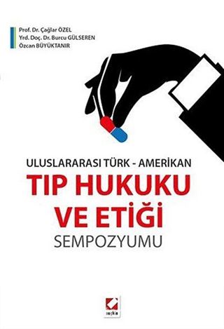 Uluslararası Türk-Amerikan Tıp Hukuku ve Etiği Sempozyumu