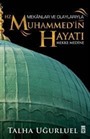 Mekanlar ve Olaylarla Hz. Muhammed'in Hayatı (Mekke-Medine)