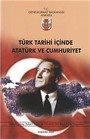 Türk Tarihi İçinde Atatürk ve Cumhuriyet