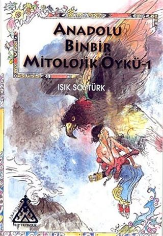 Anadolu Binbir Mitolojik Öykü -1