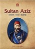 Sultan Aziz Hayatı-Hal'i-Ölümü