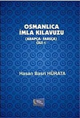 Osmanlıca İmla Kılavuzu (Arapça-Farsça) Cilt 1
