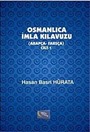Osmanlıca İmla Kılavuzu (Arapça-Farsça) Cilt 1