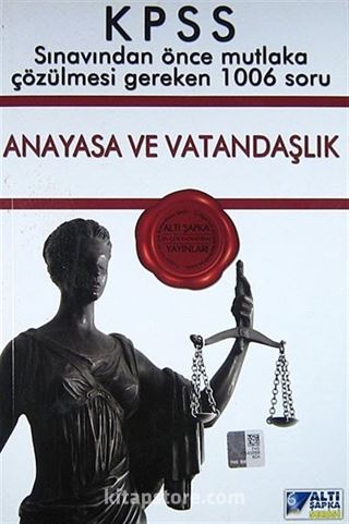 KPSS Anayasa ve Vatandaşlık Sınavdan Önce Mutlaka Çözülmesi Gereken 1006 Soru
