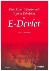 Türk Kamu Yönetiminde Yapısal Dönüşüm ve E-Devlet