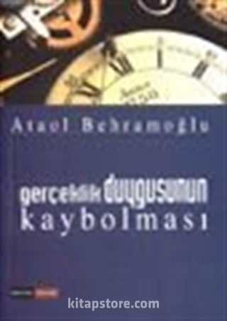 Gerçeklik Duygusunun Kaybolması / Siyaset-Toplum-İnsan