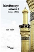 İslam Medeniyet Tasavvuru 1
