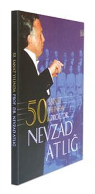 50. Sanat Yılında Prof. Dr. Nevzad Atlığ