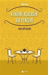 Kendine Açacağın Bir Pencere