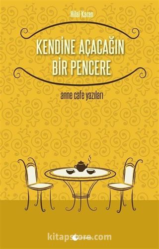 Kendine Açacağın Bir Pencere