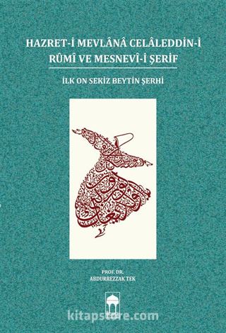 Hazret-i Mevlana Celaleddin-i Rumi ve Mesnevi-i Şerif