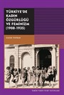 Türkiye'de Kadın Özgürlüğü ve Feminizm (1908-1935)