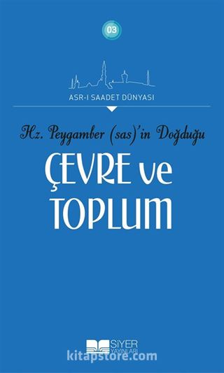 Hz. Peygamber'in (sas) Doğduğu Çevre ve Toplum