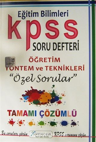 2015 KPSS Eğitim Bilimleri Soru Defteri Öğretim Yöntem ve Teknikleri Özel Sorular Tamamı Çözümlü