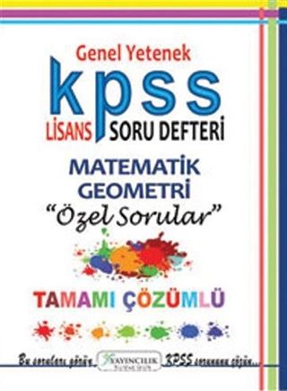 2015 KPSS Genel Yetenek Lisans Soru Defteri Matematik Geometri Özel Sorular Tamamı Çözümlü