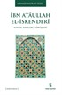 İbn Ataullah El-İskenderi Hayatı, Eserleri, Görüşleri
