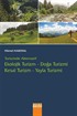 Turizmde Alternatif Ekolojik Turizm - Doğa Turizmi - Kırsal Turizm - Yayla Turizmi