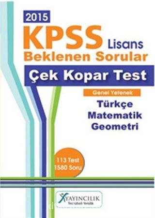 2015 KPSS Lisans Beklenen Sorular Çek Kopar Test Genel Yetenek (Türkçe-Matematik-Geometri)