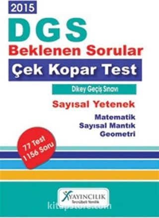 2015 DGS Beklenen Sorular Çek Kopar Test Sayısal Yetenek (Matematik-Sayısal Mantık-Geometri)