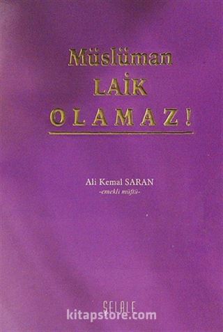 Müslüman Laik Olamaz!