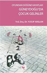 Oyundan Düğüne Hayatlar: Güneydoğu'da Çocuk Gelinler