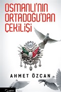Osmanlı'nın Ortadoğu'dan Çekilişi (Karton Kapak)