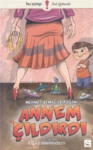 Annem Çıldırdı