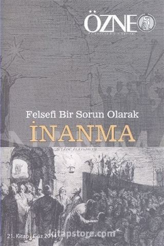 Özne Felsefe Bilim ve Sanat Yazıları 21. Kitap Güz 2014