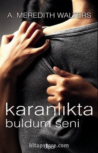 Karanlıkta Buldum Seni