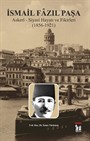 İsmail Fazıl Paşa Askeri-Siyasi Hayatı ve Fikirleri (1856-1921)