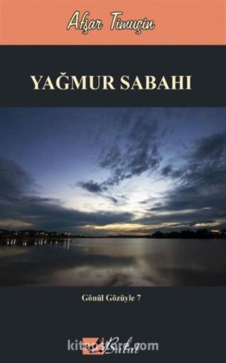 Gönül Gözüyle 7 Yağmur Sabahı