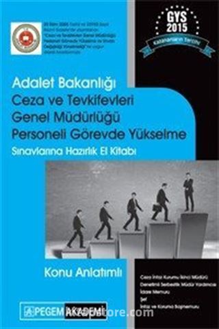 2015 Adalet Bakanlığı Ceza ve Tevkifevleri Genel Müdürlüğü Personeli Görevde Yükselme Sınavlarına Hazırlık Konu Anlatımlı El Kitabı
