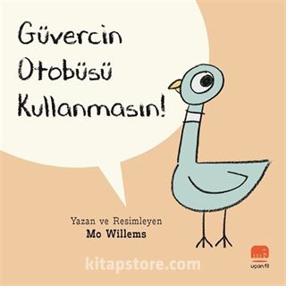 Güvercin Otobüsü Kullanmasın!