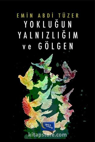 Yokluğun Yalnızlığım ve Gölgen