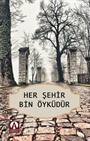 Her Şehir Bin Öyküdür