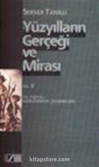 Yüzyılların Gerçeği Ve Mirası Cilt: 5 19. Yüzyıl: İlerlemenin Çelişmeleri