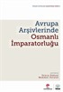 Avrupa Arşivlerinde Osmanlı İmparatorluğu