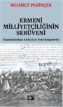 Ermeni Milliyetçiliğinin Serüveni (Taşnaklardan ASALA'ya Yeni Belgelerle)