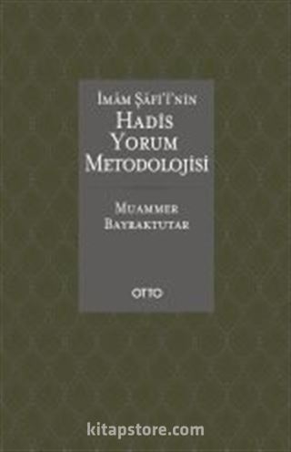 İmam Şafi'i'nin Hadis Yorum Metodolojisi
